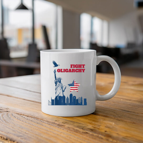Fight Oligarchy Established 2025 Patriotic Quotes Anti Mug