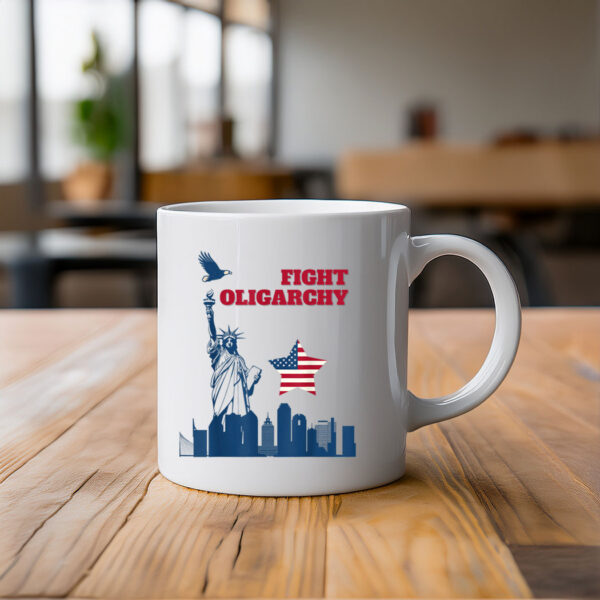 Fight Oligarchy Established 2025 Patriotic Quotes Anti Mug