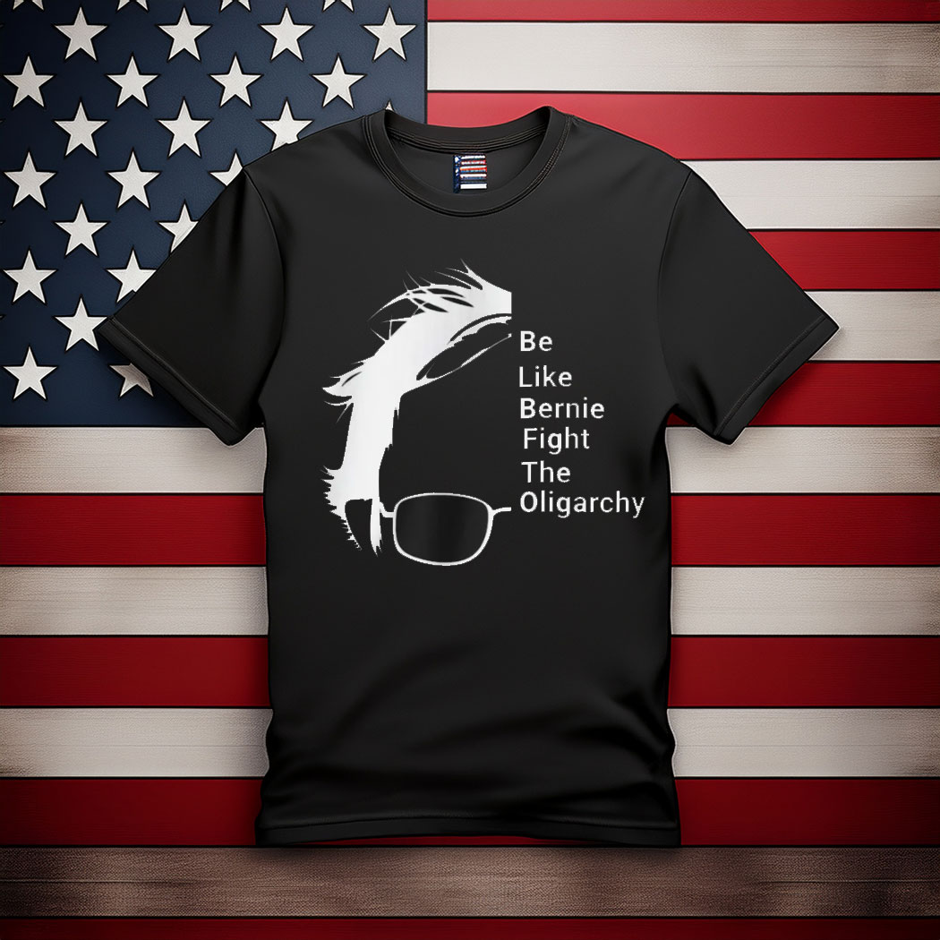Bernie Sanders Fight the Oligarchy Shirt