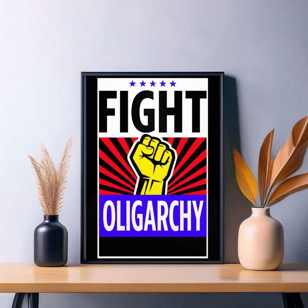 Official Fight Oligarchy Foam Board Protest Poster