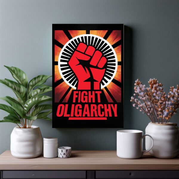 Fight Oligarchy Foam Board Protest Poster