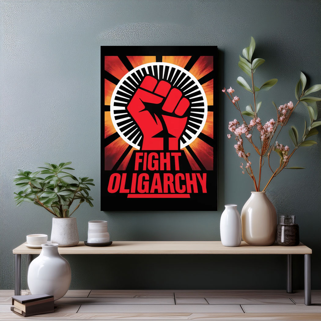 Fight Oligarchy Foam Board Protest Poster
