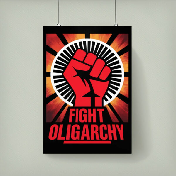 Fight Oligarchy Foam Board Protest Poster