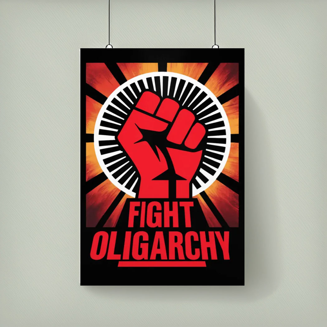 Fight Oligarchy Foam Board Protest Poster