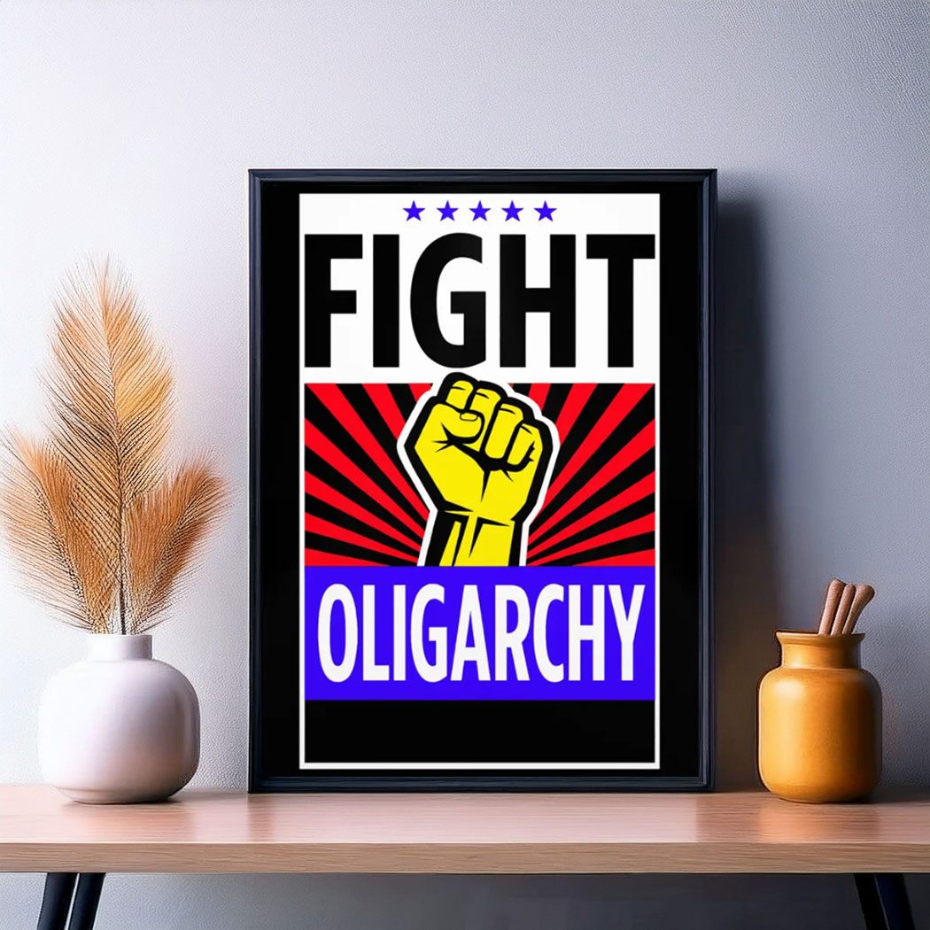 Official Fight Oligarchy Foam Board Protest Poster
