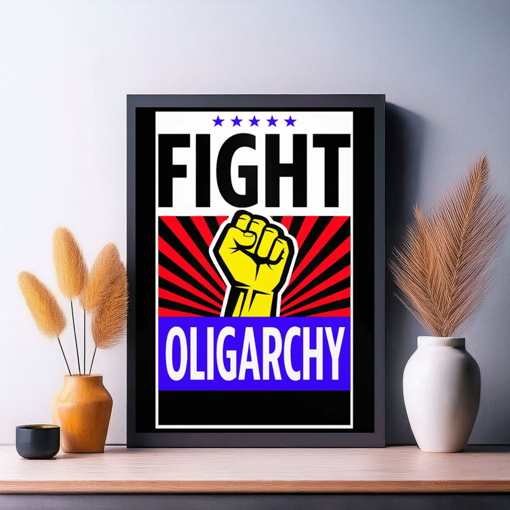 Official Fight Oligarchy Foam Board Protest Poster