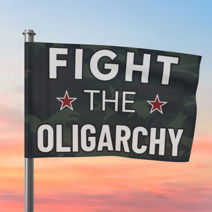 Fight the Oligarchy Banner Flag