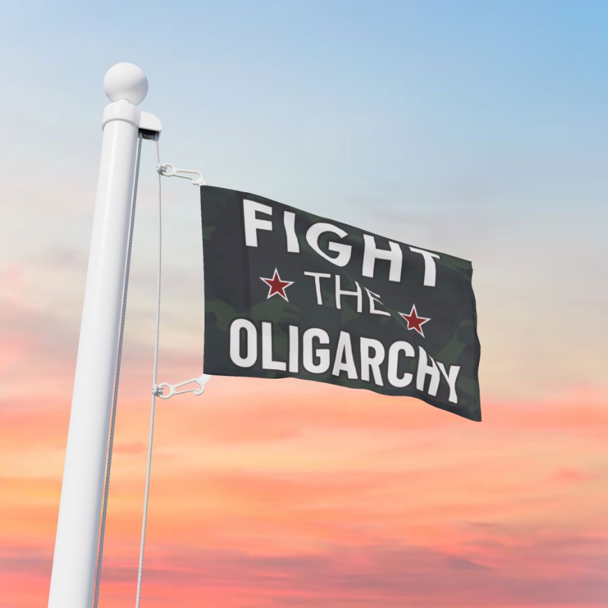 Fight the Oligarchy Banner Flag