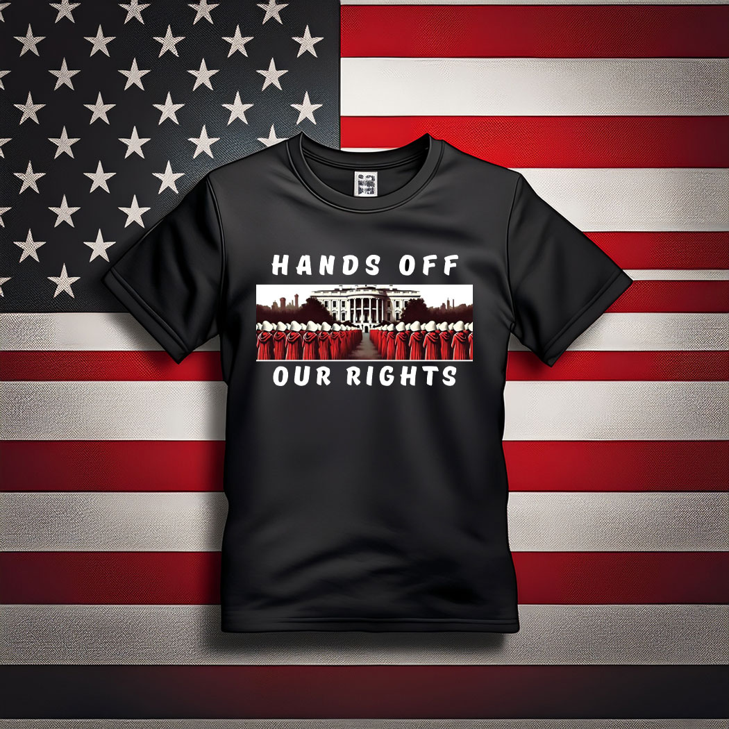 Hands Off Our Rights Shirt