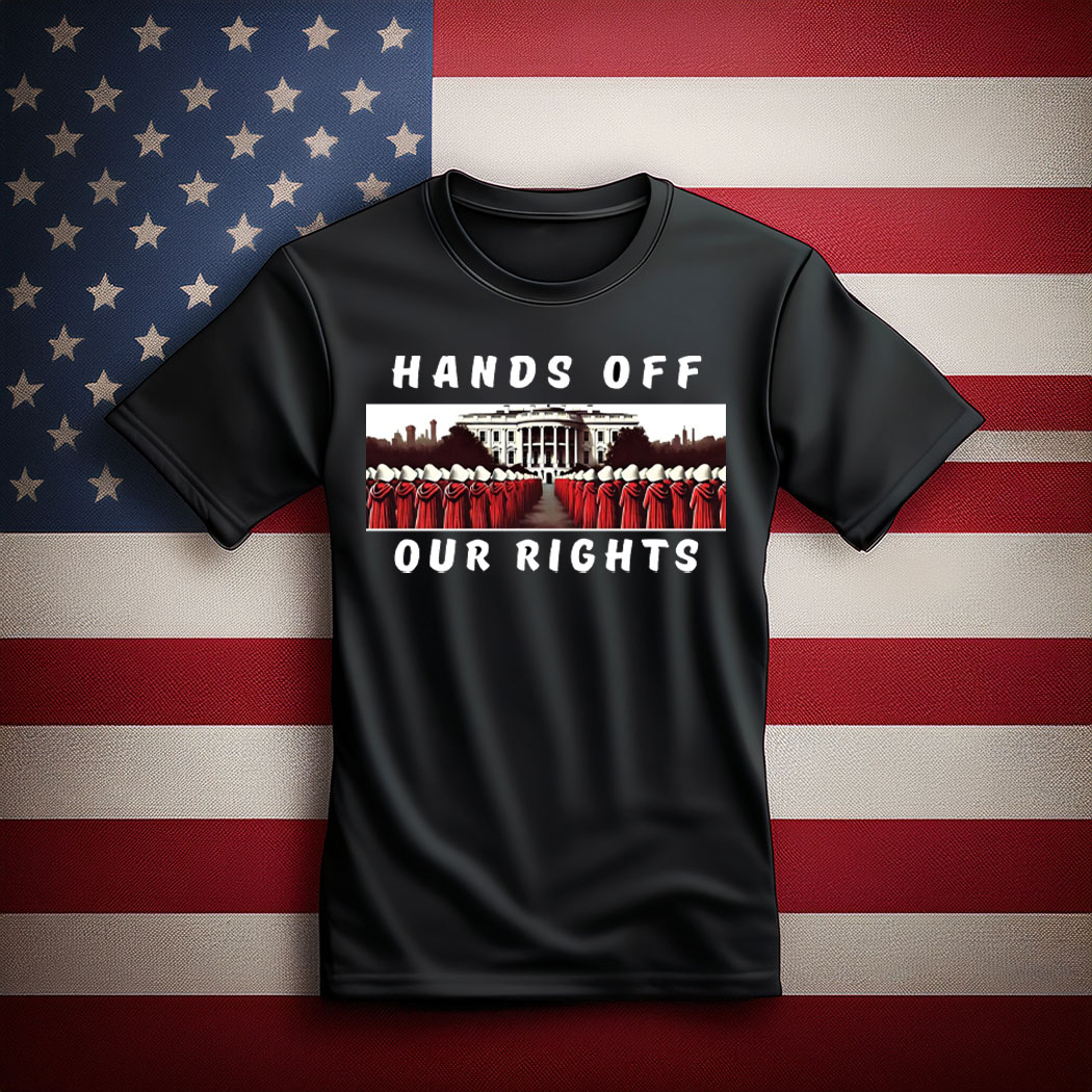 Hands Off Our Rights Shirt